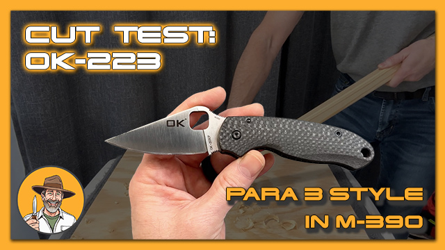 Cut Test: OK-223 (Para 3 style) in M390