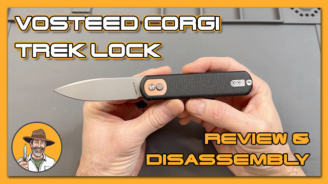 Vosteed Corgi Review – Let’s Take This Trek Lock Knife Apart